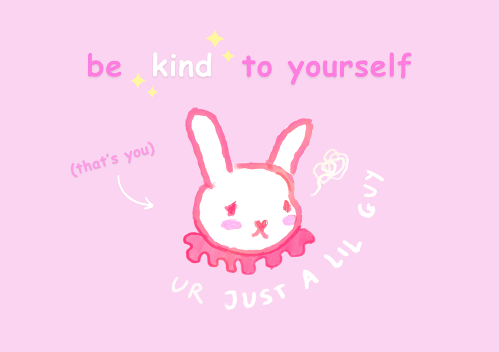 Be Kind To Yourself